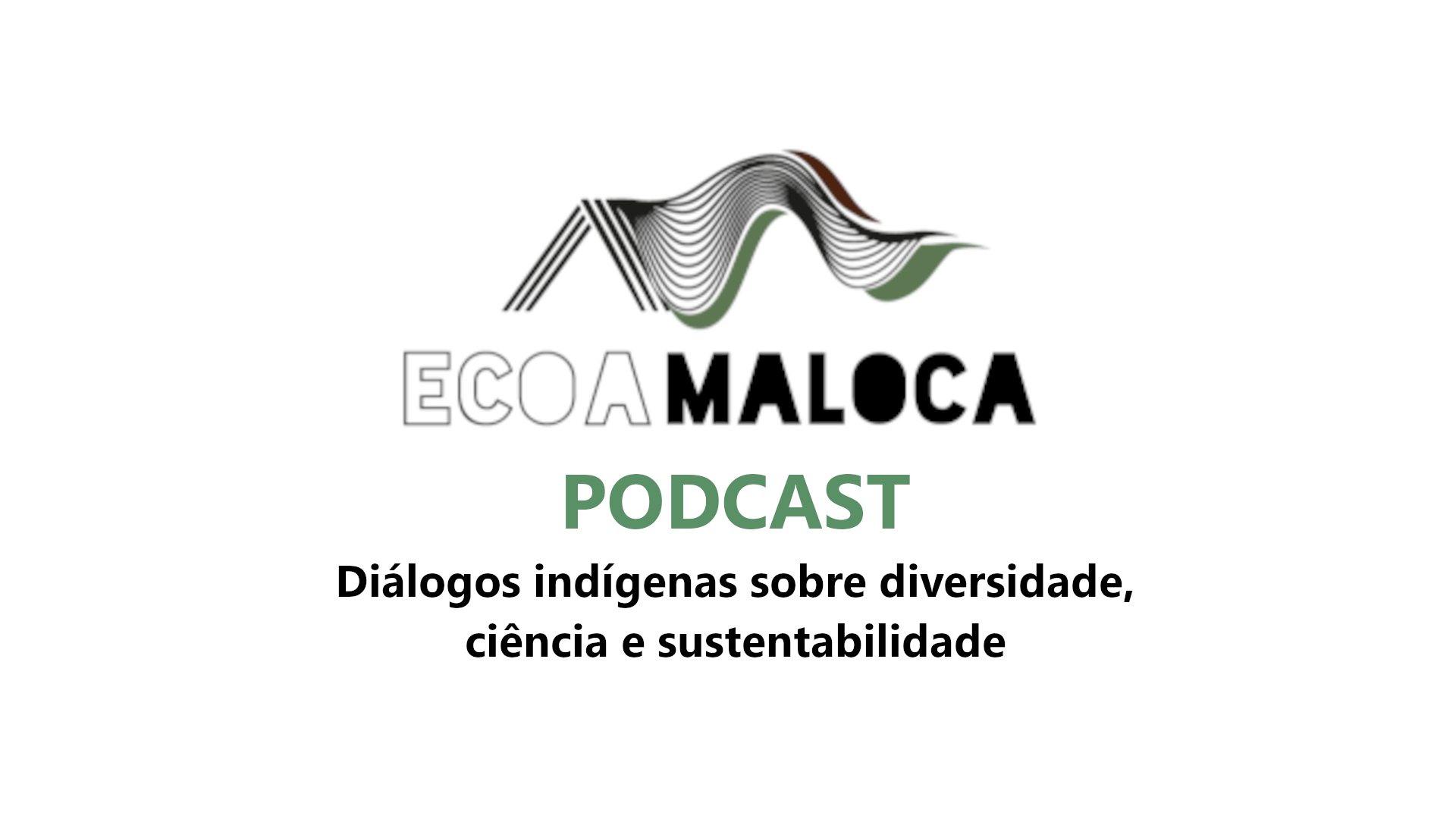 Ecoa Maloca